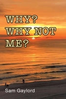 Why? Why Not Me? 172834851X Book Cover
