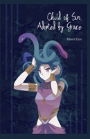 Child of Sin, Adopted by Grace: Author's Edition B0CVVGB5DZ Book Cover