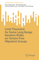 Limit Theorems for Some Long Range Random Walks on Torsion Free Nilpotent Groups 3031433319 Book Cover
