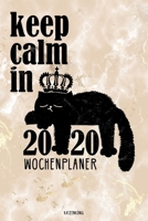 Katzenkönig Keep Calm in 2020 Wochenplaner: Katzenkalender 2020 Wochenkalender Terminplaner mit Mondkalender und lustiger Katze in königlichem Marble rosé (German Edition) 167005165X Book Cover