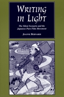 Writing in Light: The Silent Scenario and the Japanese Pure Film Movement (Contemporary Film and Television Series) 0814329268 Book Cover