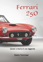 Ferrari 250: Genesi e storia di una leggenda 1687023433 Book Cover