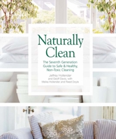 Naturally Clean: The Seventh Generation Guide to Safe & Healthy, Non-Toxic Cleaning 0865715483 Book Cover