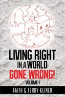 Living Right in a World Gone Wrong! 1499005202 Book Cover