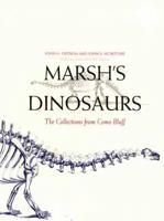 Marsh's Dinosaurs: The Collections from Como Bluff 0300082088 Book Cover