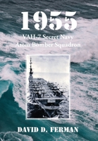 1955: VAH-7 Secret Navy Atom Bomber Squadron 1646699750 Book Cover