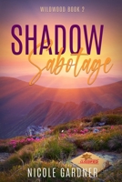 Shadow Sabotage (Wildwood) B0FHFZMHZD Book Cover