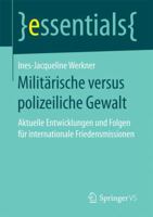 Militarische Versus Polizeiliche Gewalt: Aktuelle Entwicklungen Und Folgen Fur Internationale Friedensmissionen 3658178302 Book Cover