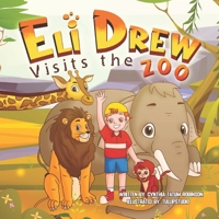 Eli Drew Visits the Zoo: A Rhyme-Time Learning Adventure B09X46HSY8 Book Cover