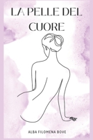 La pelle del cuore B0C2SW3GHM Book Cover