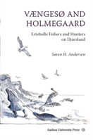 Vaengeso and Holmegard: Ertebolle Fishers and Hunters on Djursland 8771248862 Book Cover