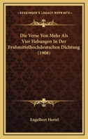 Die Verse Von Mehr Als Vier Hebungen In Der Fruhmittelhochdeutschen Dichtung (1908) 1168343356 Book Cover
