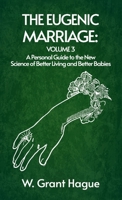 Eugenic Marriage Volume III Hardcover 1639233458 Book Cover