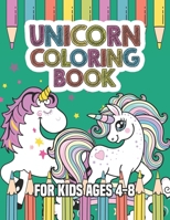 Unicorn Coloring Book for Kids Ages 4-8: Unicorns Books for Toddlers Creative 1695635604 Book Cover