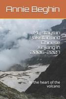 My Stays in Pakistan and Chinese Xinjiang In 2006-2007 : In the Heart of the Volcano 1724026429 Book Cover