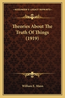 Theories About The Truth Of Things 1120940494 Book Cover