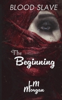 The Beginning (Blood Slave) 1918660050 Book Cover
