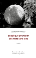 Supplique pour la fin des nuits sans lune 2925219721 Book Cover