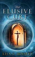 That Elusive Cure 1505394597 Book Cover