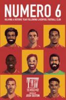 Numero 6: Reliving a Historic Year Following Liverpool Football Club 1909245992 Book Cover