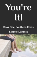 You're It!: Book One, Southern Roots B0CQDBBMS7 Book Cover