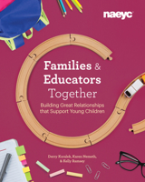 Families + Educators: Building Great Relationships 1938113454 Book Cover