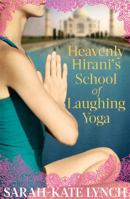 Heavenly Hirani's School of Laughing Yoga 0692340130 Book Cover