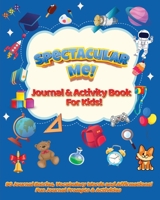 Spectacular Me!: Journal & Activity Book For Kids! 1737544849 Book Cover