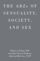 Abzs of Sensuality, Society, and Sex 1514428377 Book Cover