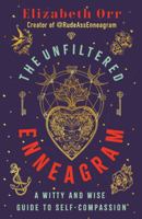 The Unfiltered Enneagram: A Witty and Wise Guide to Self-Compassion 0593593898 Book Cover