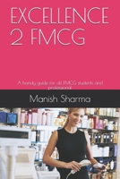 EXCELLENCE 2 FMCG: A handy guide for all FMCG students and professional B08PLWLGDQ Book Cover