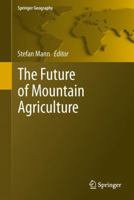 The Future of Mountain Agriculture 3642428215 Book Cover
