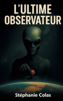 ULTIME OBSERVATEUR 2322569267 Book Cover
