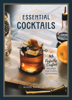 The Essential Cocktail Book: 100 Perfectly Crafted Recipes for Every Occasion 1577158237 Book Cover