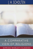 A Comparative View of Religions (Esprios Classics) 1034139061 Book Cover