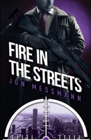 Fire in the Streets 1954841183 Book Cover