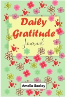 Daily Gratitude Book: Start Everyday with Gratitude, Good Days Start with Gratitude, Practice Gratitude and Mindfulness 2751818404 Book Cover