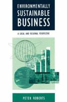 Environmentally Sustainable Business: A Local and Regional Perspective 1853962406 Book Cover