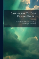 Sang-værk Til Den Danske Kirke... 127740853X Book Cover