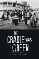 THE CRADLE WAS GREEN 1503531767 Book Cover