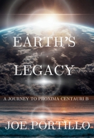Earth's Legacy: A Journey to Proxima Centauri B B0F23CD1MN Book Cover