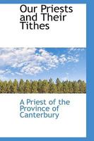 Our Priests and Their Tithes 110391992X Book Cover