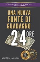 Una nuova fonte di guadagno 24 ore B0C87SBYB1 Book Cover