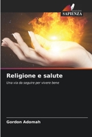 Religione e salute: Una via da seguire per vivere bene 6205940051 Book Cover