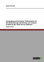 Anwendung semantischer Technologien für die Modellierung und Analyse von Lizenzen im Bereich der Open Source Software 3640304942 Book Cover