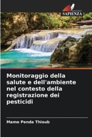 Monitoraggio della salute e dell'ambiente nel contesto della registrazione dei pesticidi 6206013014 Book Cover