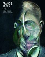 Francis Bacon: Five Decades 3791347586 Book Cover
