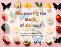 Discovering the Magic of Colours 1067005234 Book Cover