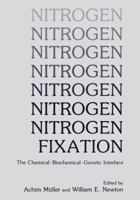 Nitrogen Fixation: The Chemical-Biochemical-Genetic Interface 0306412586 Book Cover