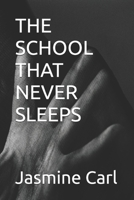 THE SCHOOL THAT NEVER SLEEPS B0F9PK4WBD Book Cover